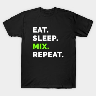 Eat sleep mix repeat 7 T-Shirt